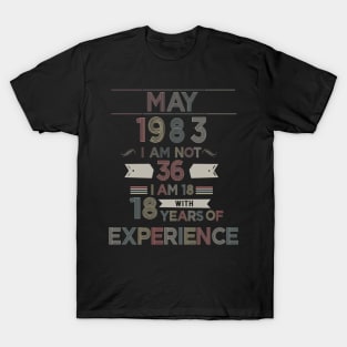 36th Birthday 18 Years of Experience Born May 1983 80s Baby T-Shirt